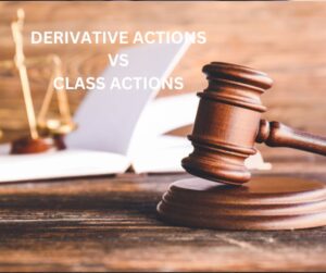 DERIVATIVE ACTIONS COMPARED TO CLASS ACTIONS