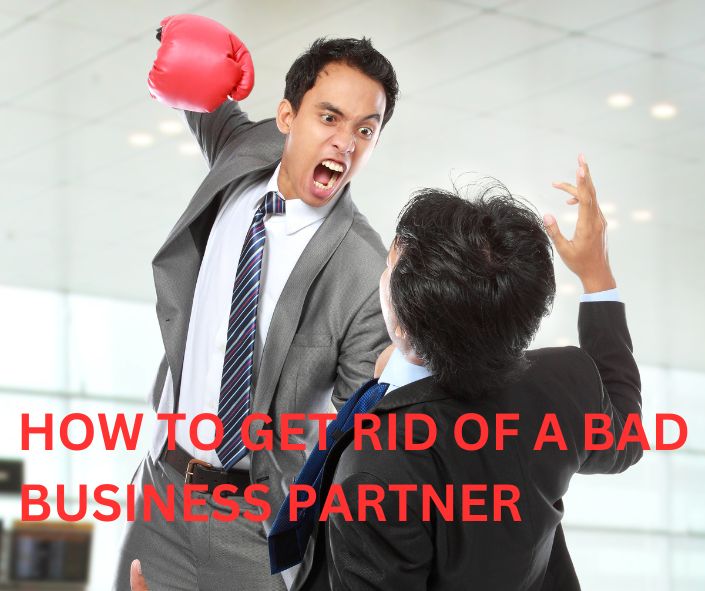 GETTING RID OF BAD BUSINESS PARTNERS