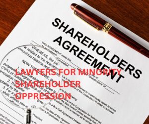 SHAREHOLDER OPPRESSION ATTORNEY