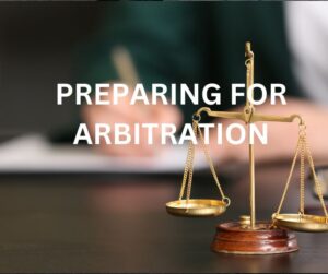 HOW TO PREPARE FOR ARBITRATION