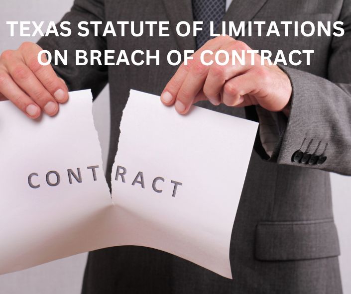TEXAS STATUTE OF LIMITATIONS ON BREACH OF CONTRACT GENERALLY 4 YEARS