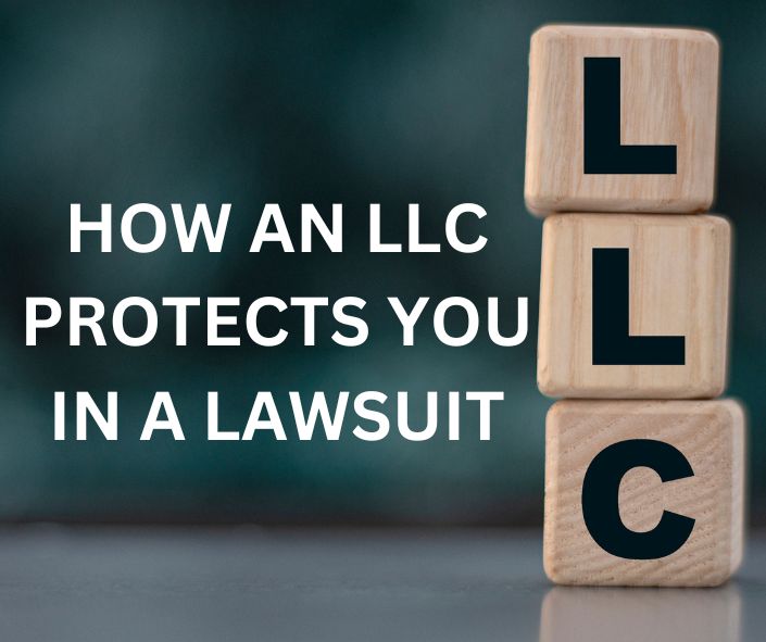 HOW AN LLC PROTECTS YOU IN A LAWSUIT